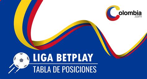 posiciones dela liga betplay colombiana - liga betplay clasificacion